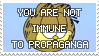 you are not imune to propaganda